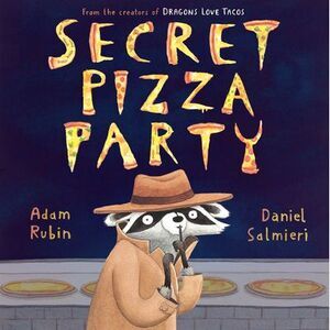 Secret Pizza Party -- Adam Rubin